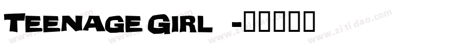 Teenage Girl 3字体转换